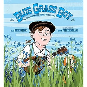 Pre-Owned Blue Grass Boy: The Story of Bill Monroe, Father of Bluegrass Music (Hardcover) 1629794392 9781629794396
