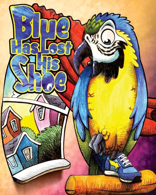 Blue Has Lost His Shoe, (Paperback)