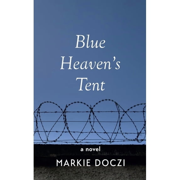 Blue Heaven's Tent, (Hardcover)