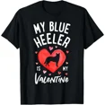 thumbnail image 1 of Blue Heeler Is My Valentine Australian Cattle Dog AnimalUnisex T-Shirt ,up to size 5XL, 1 of 2