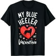thumbnail image 1 of Blue Heeler Is My Valentine Valentines Australian Cattle Dog T-Shirt, 1 of 4