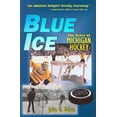 thumbnail image 1 of Blue Ice: The Story of Michigan Hockey, (Paperback), 1 of 1