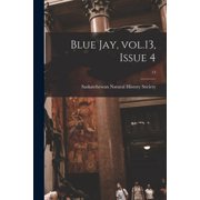 Blue Jay, Vol.13, Issue 4; 13, Paperback