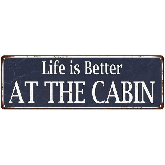 Blue Life is Better At The Cabin Vintage Look Metal Sign 6x18 206180061040
