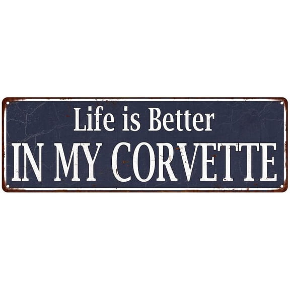 Blue Life is Better IN MY CORVETTE Vintage Look Metal Sign 6x18 206180061042