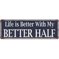 thumbnail image 1 of Blue Life is Better w/ my Better Half Vintage Look Metal Sign 6x18 206180061050, 1 of 1