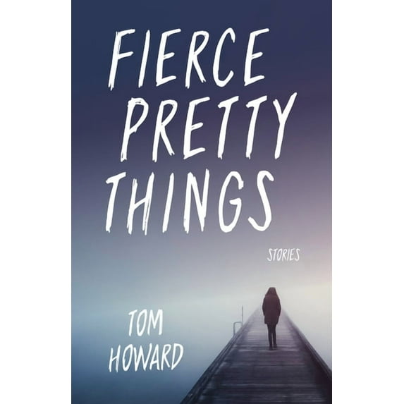 Blue Light Books Fierce Pretty Things: Stories, (Paperback)