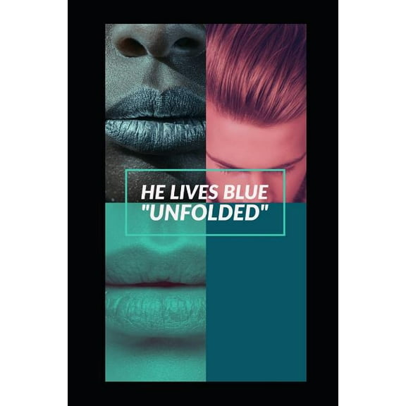 Blue Lips: He Lives Blue : Unfolded (Series #2) (Paperback)