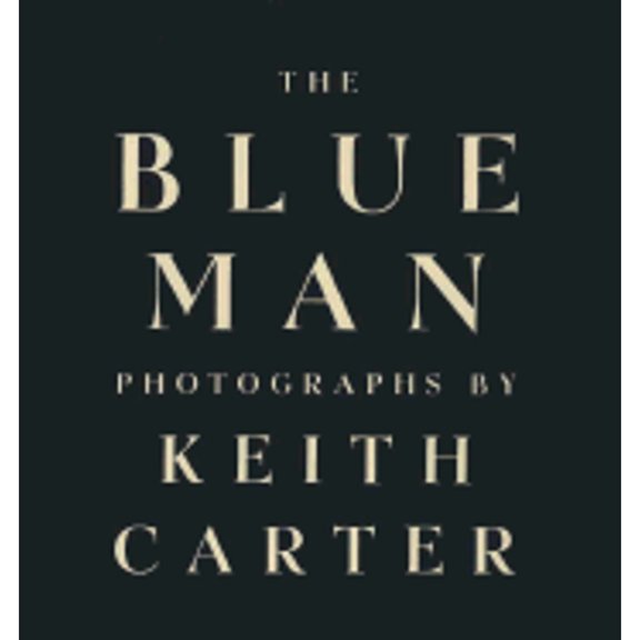 Pre-Owned Blue Man (Hardcover 9780892632725) by Keith Carter