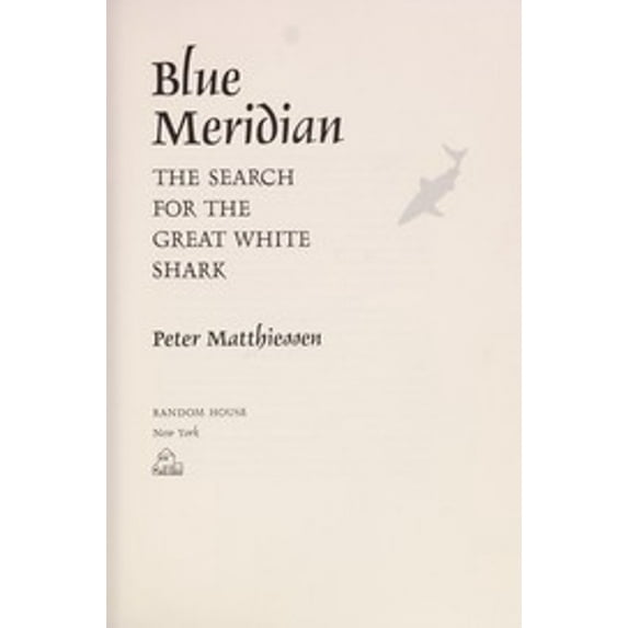 Pre-Owned Blue Meridian: The Search for the Great White Shark (Hardcover) 0394462165 9780394462165