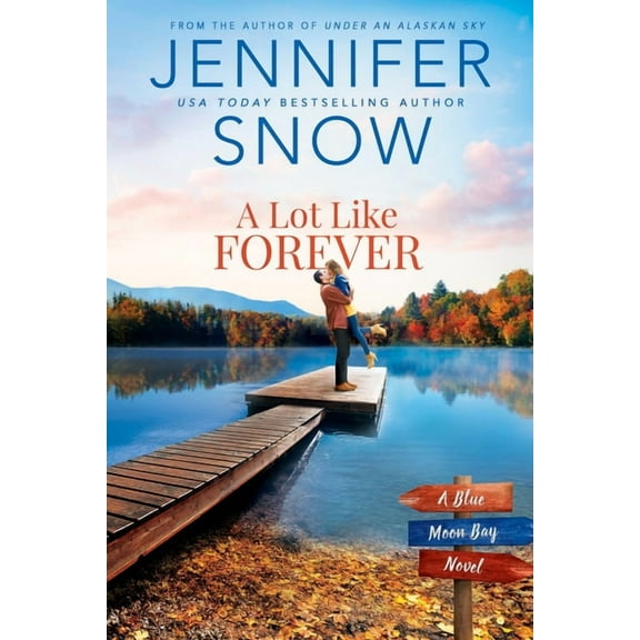 Blue Moon Bay: A Lot Like Forever (Paperback)