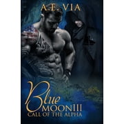 Blue Moon Blue Moon III Call of the Alpha Paperback