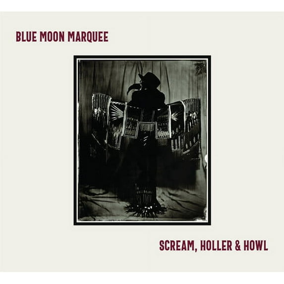 Blue Moon Marquee - Scream, Holler & Howl - Music & Performance - CD