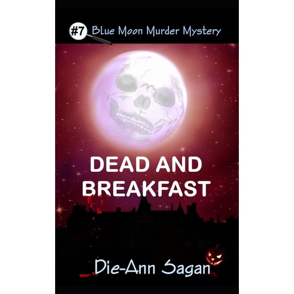 Blue Moon Murder Mystery: Dead and Breakfast (Series #7) (Paperback)