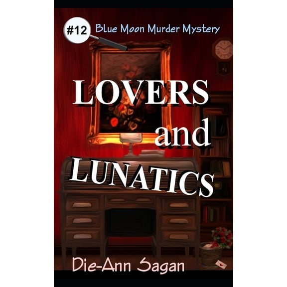 Blue Moon Murder Mystery: Lovers and Lunatics (Series #12) (Paperback)