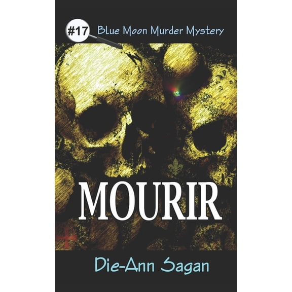 Blue Moon Murder Mystery Mourir, Book 17, (Paperback)