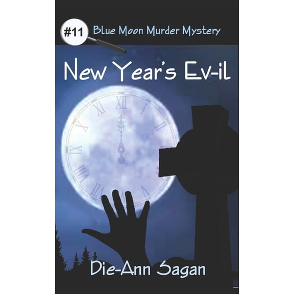 Blue Moon Murder Mystery New Year's Ev-il, Book 11, (Paperback)