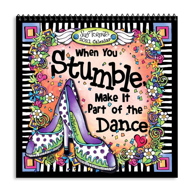 Blue Mountain Arts 2021 Calendar "when You Stumble, Make It Part of the  Dance" 7.5 X 7.5 In.--12-Month Hanging Wall Calendar by Suzy Toronto Is a  Perfect Christmas or Birthday Gift for