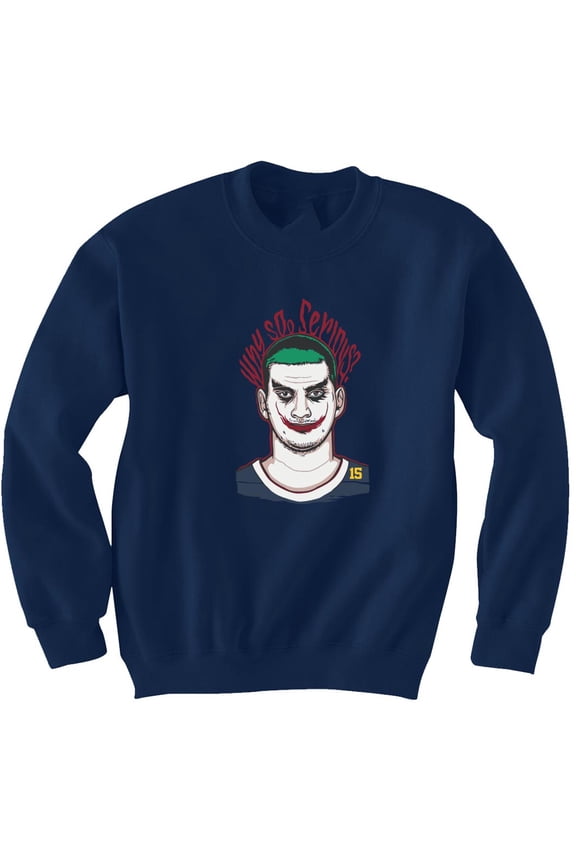 Blue Nikola Jokic Nuggets Joker Why So Serious Crew Neck Sweatshirt