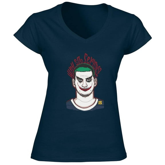Blue Nikola Jokic Nuggets Joker Why So Serious LADIES V-NECK Shirt T-Shirt
