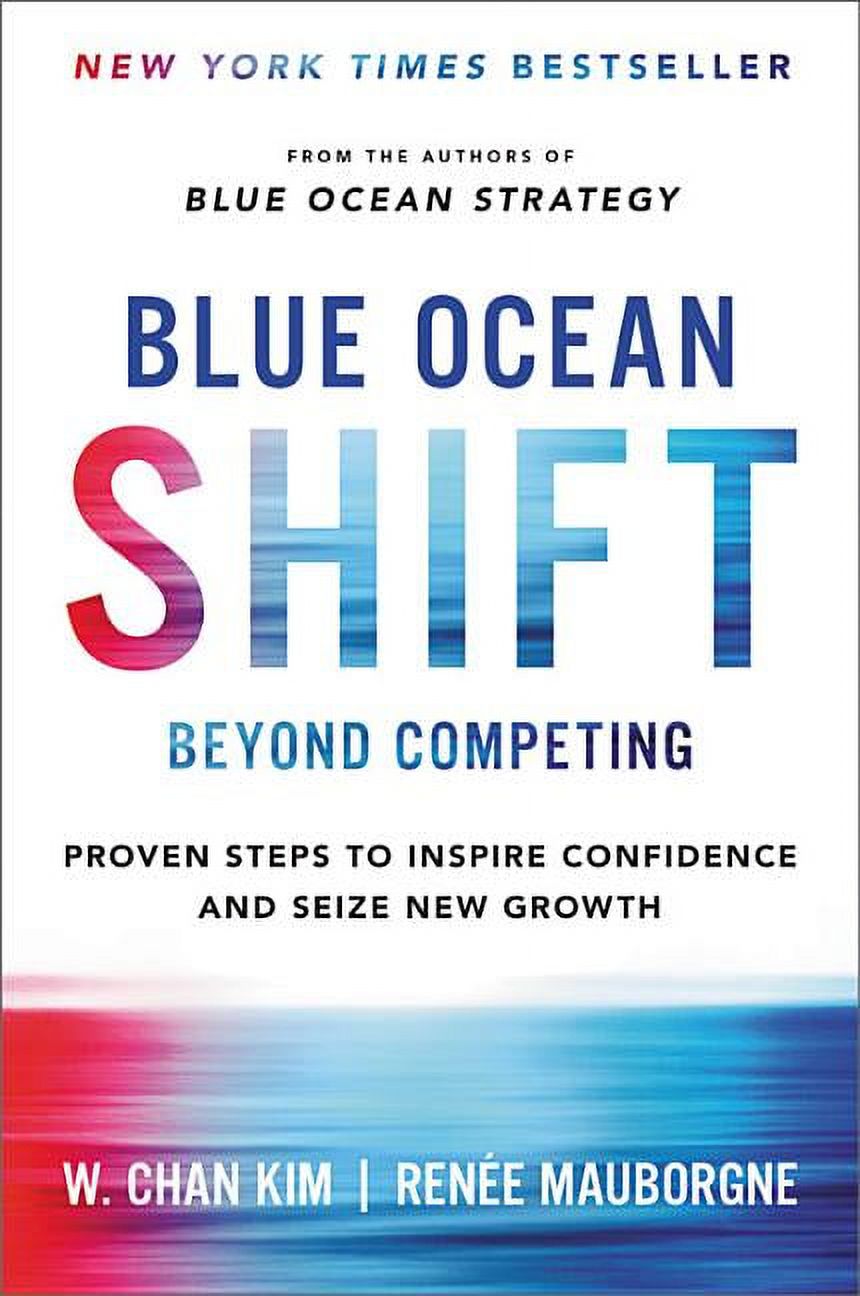 New　Shift　and　Blue　Ocean　Proven　Beyond　Confidence　to　Competing　Seize　Steps　Inspire　Growth　(Hardcover)