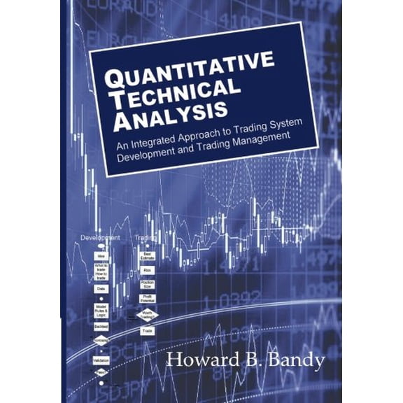 Pre-Owned Quantitative Technical Analysis: An integrated approach to trading system development and trading management (Paperback) 0979183855 9780979183850