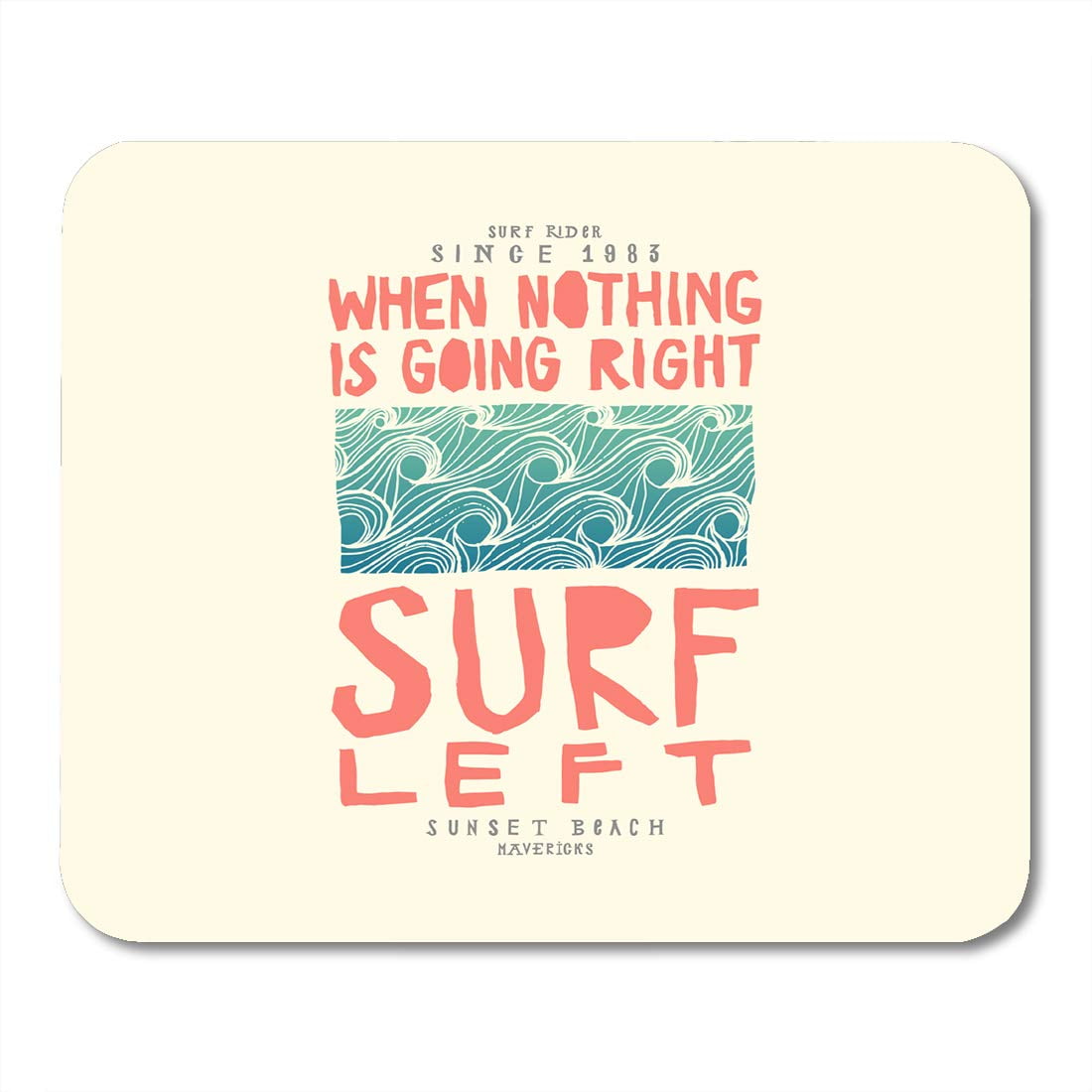 Blue Pattern When Nothing is Going Right Surf Left Surfing Beach Summer