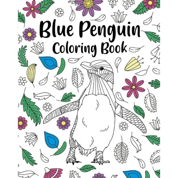 Blue Penguin Coloring Book: Zentangle Pattern and Mandala Style, Activity for Animals Lover, (Paperback)