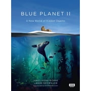 Blue Planet II A New World of Hidden Depths, Hardcover
