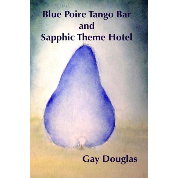 Blue Poire Tango Bar and Sapphic Theme Hotel (Paperback)
