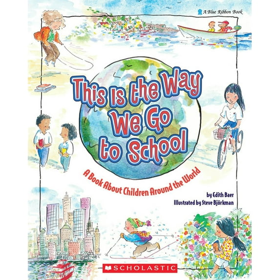 Blue Ribbon Book This Is the Way We Go to School: A Book about Children Around the World, (Paperback)