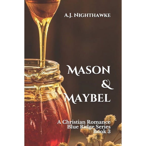 Blue Ridge Mason & Maybel: A Christian Romance Blue Ridge Series Book 3, Book 3, (Paperback)