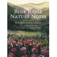 thumbnail image 1 of Pre-Owned Blue Ridge Nature Notes: Selections from Blue Ridge Nature Journal (Natural History) (Paperback) 1596293314 9781596293311, 1 of 1