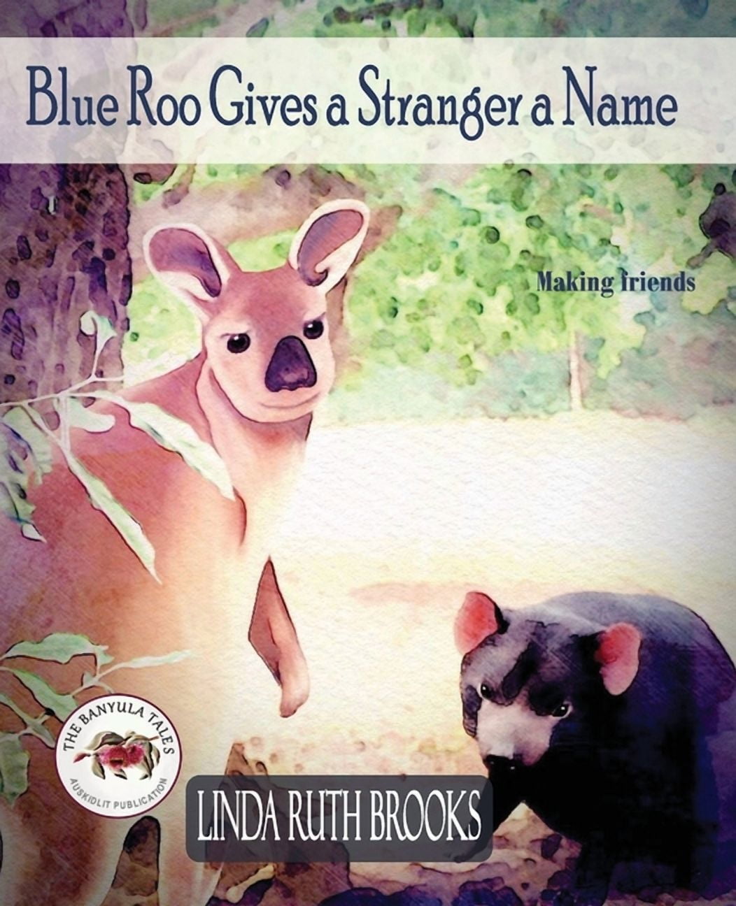 Blue Roo Gives a Stranger a Name: The Banyula Tales: On making friends ...