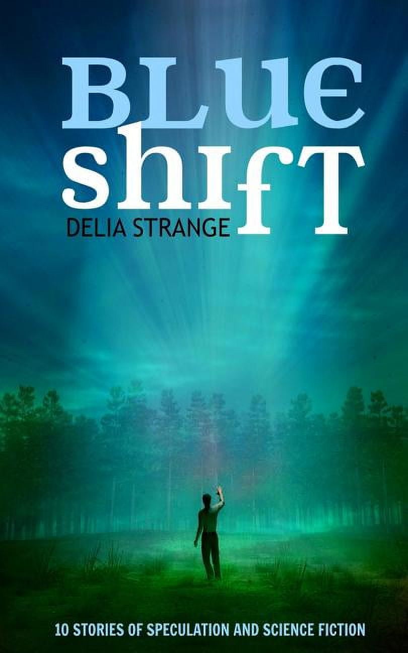 Blue Shift 10 Stories of Speculation and Science Fiction (Paperback