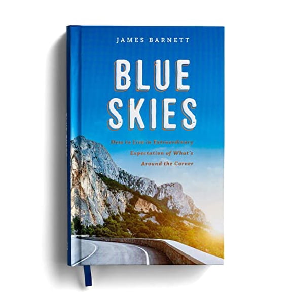 Pre-Owned Blue Skies: How to Live in Extraordinary Expectation of What's Around the Corner, 9781648702891, 1648702899, Hardcover,
