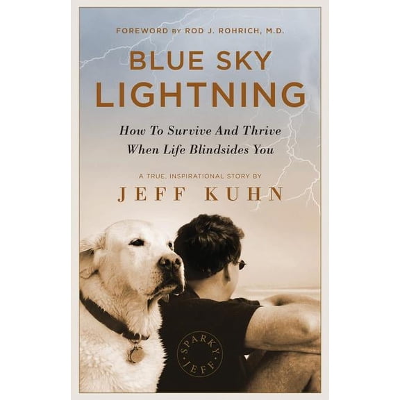 Blue Sky Lightning: How to Survive and Thrive When Life Blindsides You (Paperback)