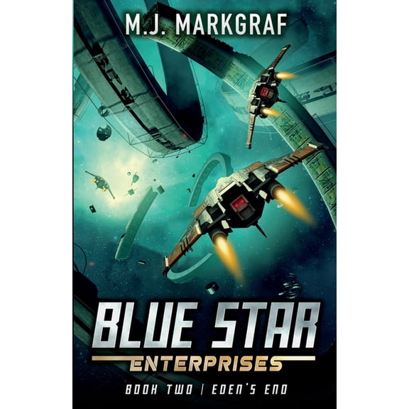 Blue Star Enterprises Eden's End: A Space Opera Adventure, Book 2, (Paperback)