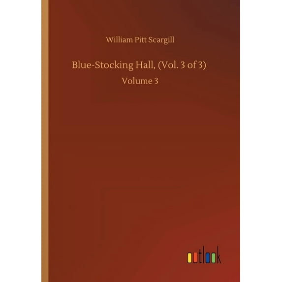 Blue-Stocking Hall, (Vol. 3 of 3) : Volume 3 (Paperback)