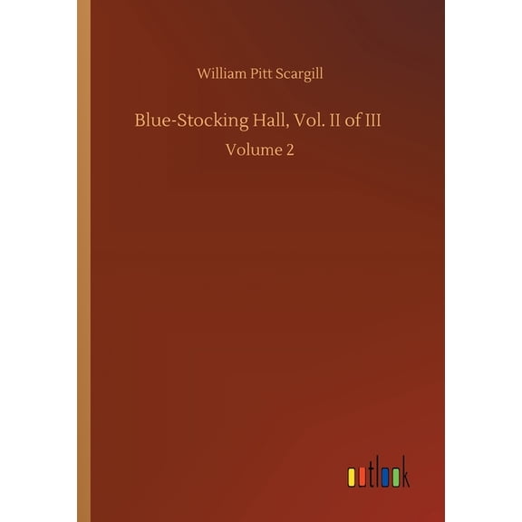 Blue-Stocking Hall, Vol. II of III: Volume 2  Paperback  3752431571 9783752431575 William Pitt Scargill