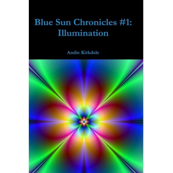 Blue Sun Chronicles #1: Illumination, (Paperback)