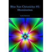 Blue Sun Chronicles #1 Illumination, Paperback