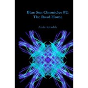 Blue Sun Chronicles #2 The Road Home, Paperback