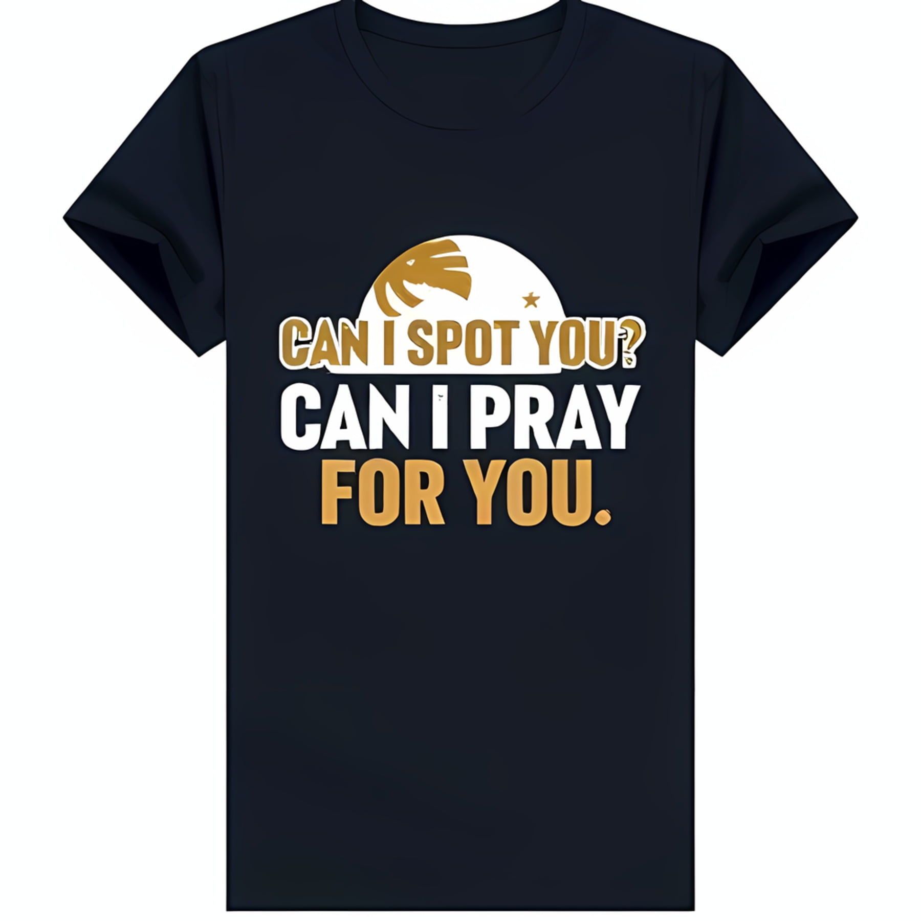 Blue TShirt with White & Gold Star Design 'Can I Spot You? Can I Pray