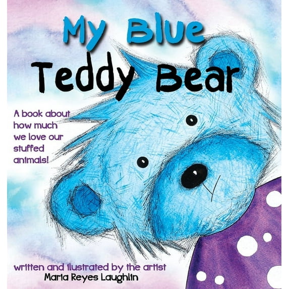 Blue Teddy Bear My Blue Teddy Bear, Book 1, (Hardcover)