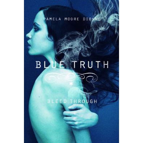 Pre-Owned Blue Truth: Bleed Through (Paperback) 098518714X 9780985187149