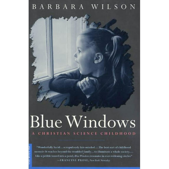 Blue Windows: A Christian Science Childhood, (Paperback)