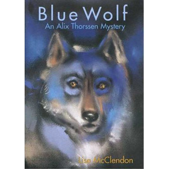 Pre-Owned Blue Wolf: An Alix Thorssen Mystery (Hardcover) 0802733522 9780802733528