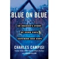 thumbnail image 1 of Blue on Blue: An Insider's Story of Good Cops Catching Bad Cops, (Paperback), 1 of 2