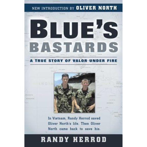 Pre-Owned Blue's Bastards: A True Story Of Valor Under Fire (Paperback) 0895260220 9780895260222